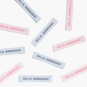 "Hello Gorgeous" Woven Labels
