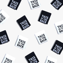 Load image into Gallery viewer, &quot;This is the Back&quot; Woven Labels